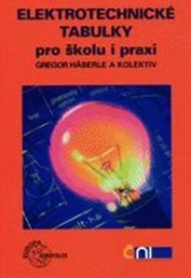 Häberle Gregor a kolektiv: Elektrotechnické tabulky pro školu i praxi