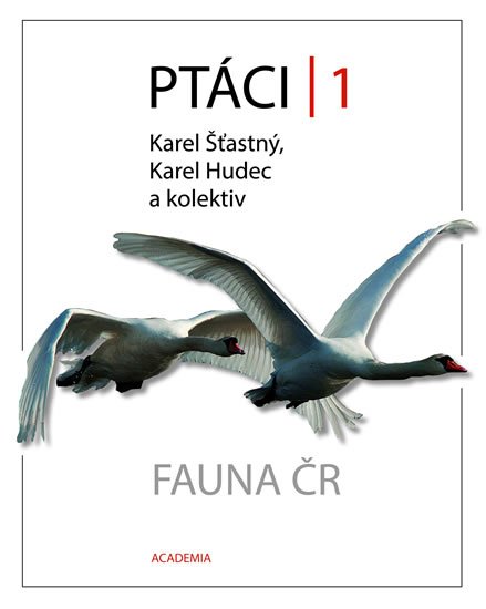 Šťastný Karel: Ptáci 1 - Fauna ČR