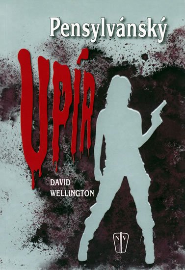 Wellington David: Pensylvánský upír Wellington David: Pensylvánský upír