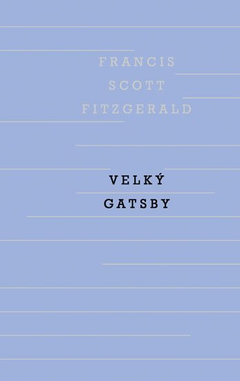 Fitzgerald Francis Scott: Velký Gatsby