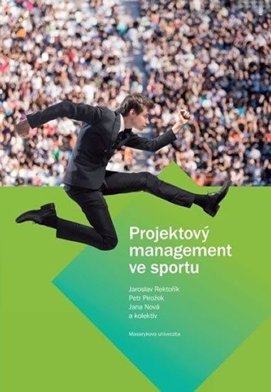 Rektořík Jaroslav: Projektový management ve sportu