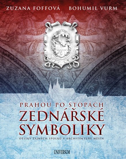 Vurm Bohumil: Prahou po stopách zednářské symboliky Vurm Bohumil: Prahou po stopách zednářské symboliky