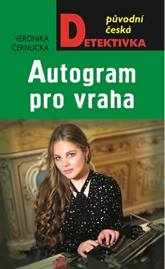 Černucká Veronika: Autogram pro vraha Černucká Veronika: Autogram pro vraha