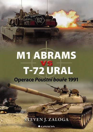 Zaloga Steven J.: M1 Abrams vs T-72 Ural - Operace Pouštní bouře 1991