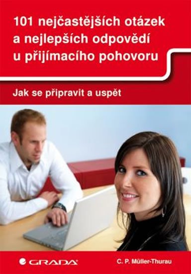 Műller-Thurau C. P.: 101 nejčastějších otázek a nejlepších odpovědí u přijímacího pohovoru