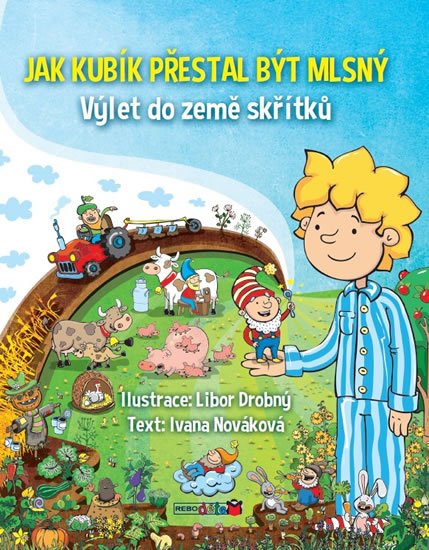 Nováková Ivana: Jak Kubík přestal být mlsný - Výlet do země skřítků