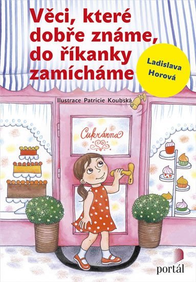 Horová Ladislava: Věci, které dobře známe, do říkanky zamícháme