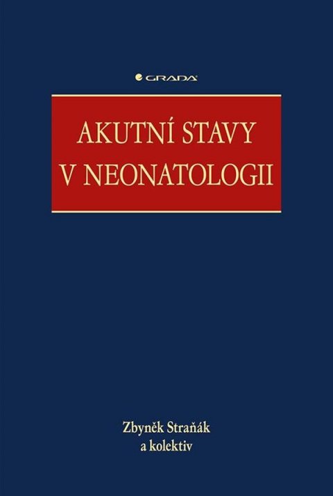 Straňák Zbyněk: Akutní stavy v neonatologii