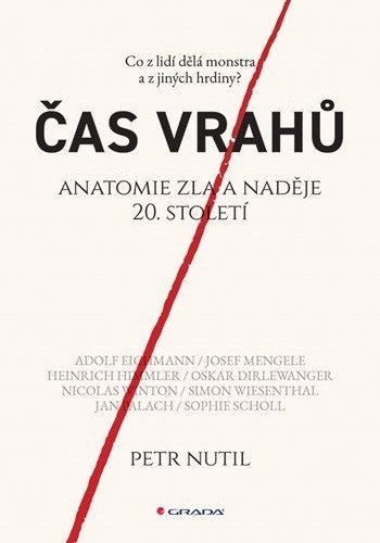 -: Čas vrahů - Anatomie zla a naděje 20. století