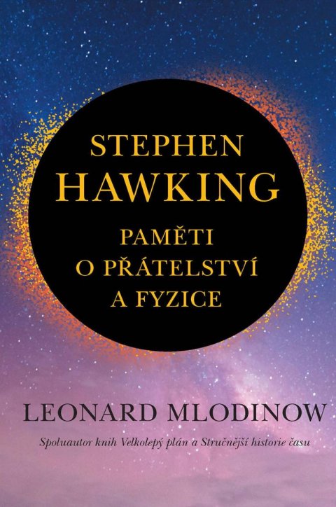 Mlodinow Leonard: Stephen Hawking - Paměti o přátelství a fyzice