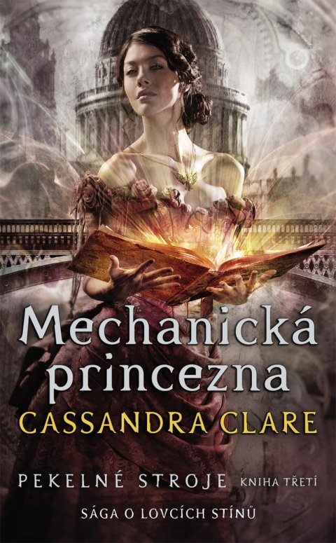 Clareová Cassandra: Mechanická princezna - Pekelné stroje 3 Clareová Cassandra: Mechanická princezna - Pekelné stroje 3