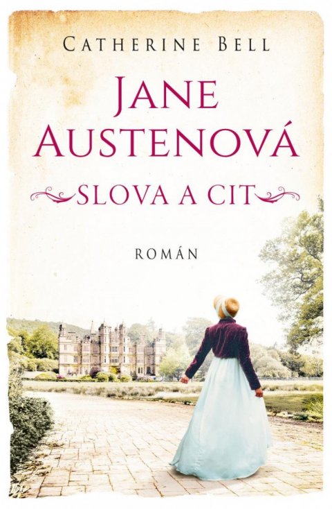 Bell Catherine: Jane Austenová: Slova a cit Bell Catherine: Jane Austenová: Slova a cit