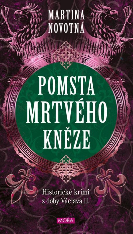Novotná Martina: Pomsta mrtvého kněze - Historický román z doby Václava II. Novotná Martina: Pomsta mrtvého kněze - Historický román z doby Václava II.