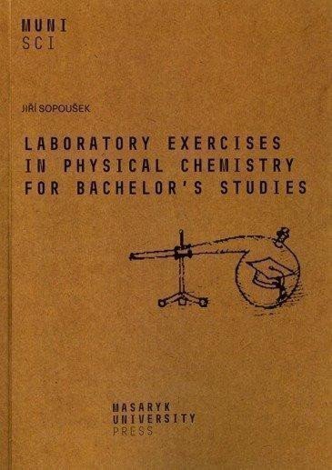 Sopoušek Jiří: Laboratory exercises in physical chemistry for bachelor's studies