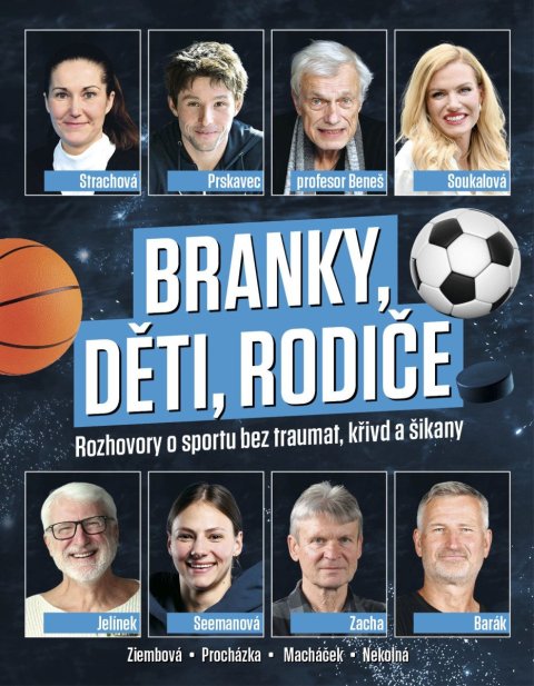 neuveden: Branky, děti, rodiče - Rozhovory o sportu bez traumat, křivd a šikany