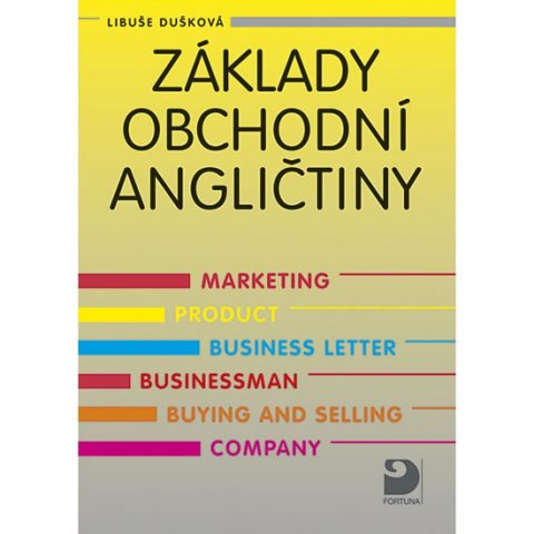 kolektiv autorů: Základy obchodní angličtiny kolektiv autorů: Základy obchodní angličtiny