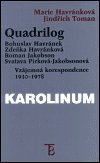 Havránková Marie: Quadrilog: Bohuslav Havránek, Zdeňka Havránková, Roman Jakobson, Svatava Pí