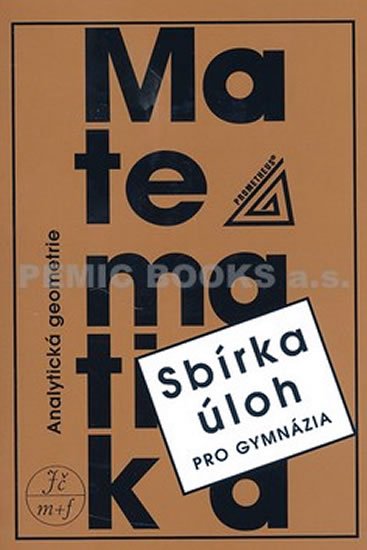 Bušek Ivan: Sbírka úloh z matematiky pro gymnázia - Analytická geometrie