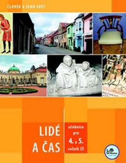 Mikulenková Hana: Lidé a čas - pro 4. a 5. ročník ZŠ - Člověk a jeho svět