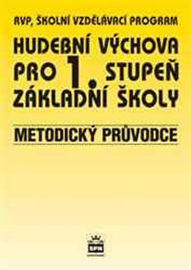 Lišková Marie: Hudební výchova pro 1.stupeň základní školy - Metodický průvodce