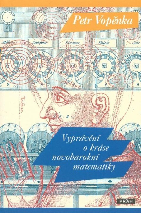 Vopěnka Petr: Vyprávění o kráse novobarokní matematiky
