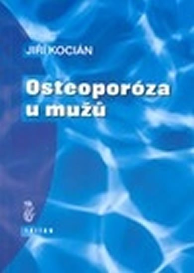 Kocián Jiří: Osteoporóza u mužů