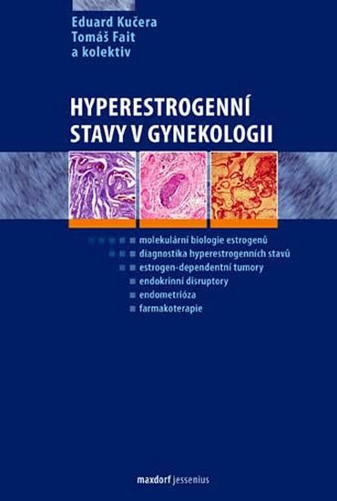 Kučera Eduard, Fait Tomáš: Hyperestrogenní stavy v gynekologii Kučera Eduard, Fait Tomáš: Hyperestrogenní stavy v gynekologii