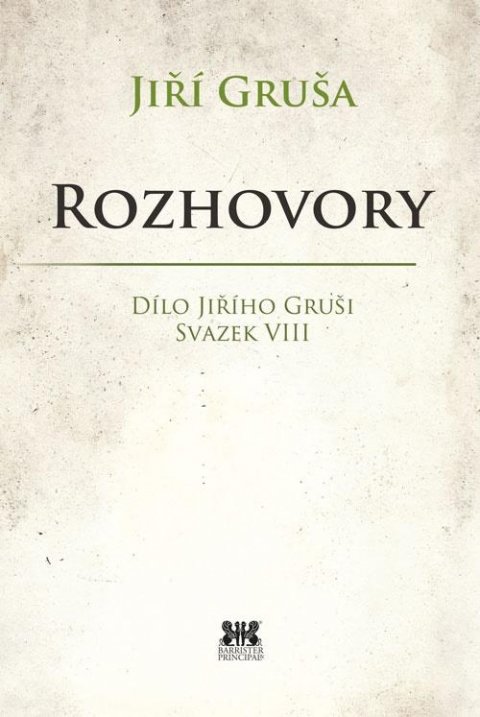 Gruša Jiří: Rozhovory - Dílo Jiřího Gruši, svazek VIII Gruša Jiří: Rozhovory - Dílo Jiřího Gruši, svazek VIII