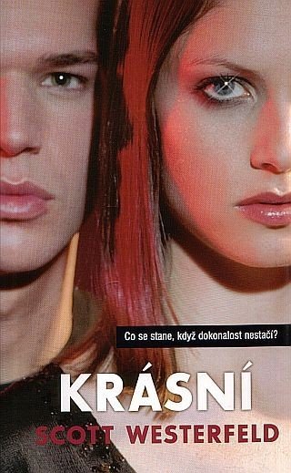 Westerfeld Scott: Krásní - Co se stane, když dokonalost nestačí?