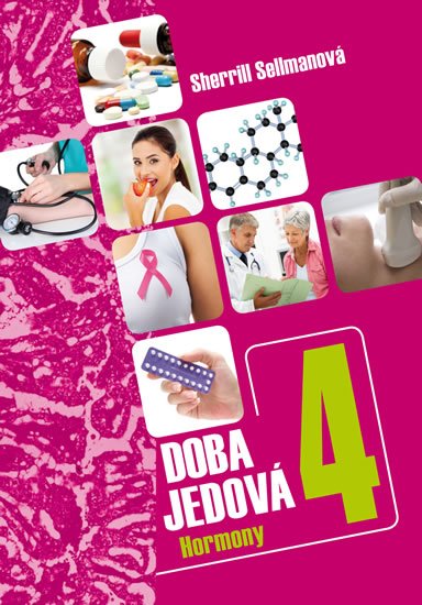 Sellmanová Sherrill: Doba jedová 4 - Hormony Sellmanová Sherrill: Doba jedová 4 - Hormony