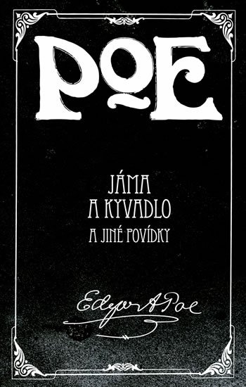 Poe Edgar Allan: Jáma a kyvadlo a jiné povídky Poe Edgar Allan: Jáma a kyvadlo a jiné povídky