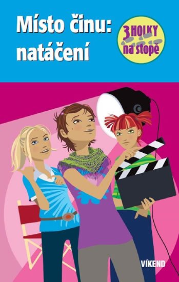 Wich Henriette: Místo činu: natáčení - Tři holky na stopě