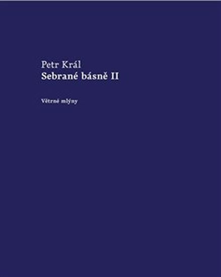 Král Petr: Sebrané básně II
