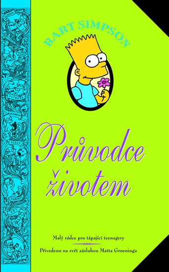 Groening Matt: Bart Simpson - Průvodce životem Groening Matt: Bart Simpson - Průvodce životem