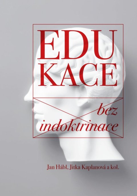 Hábl Jan: Edukace bez indoktrinace Hábl Jan: Edukace bez indoktrinace