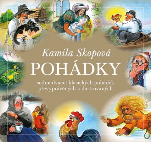 Skopová Kamila: Pohádky - Sedmadvacet klasických pohádek převyprávěných a ilustrovaných Skopová Kamila: Pohádky - Sedmadvacet klasických pohádek převyprávěných a ilustrovaných