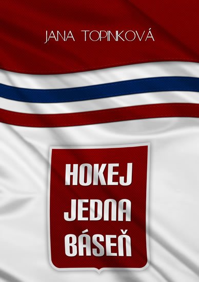 Topinková Jana: Hokej jedna báseň Topinková Jana: Hokej jedna báseň