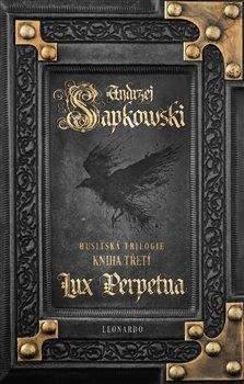Sapkowski Andrzej: Lux Perpetua - Husitská trilogie 3 Sapkowski Andrzej: Lux Perpetua - Husitská trilogie 3