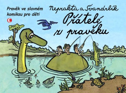 Švandrlík Miloslav: Přátelé z pravěku - Pravěk ve slavném komiksu pro děti Švandrlík Miloslav: Přátelé z pravěku - Pravěk ve slavném komiksu pro děti
