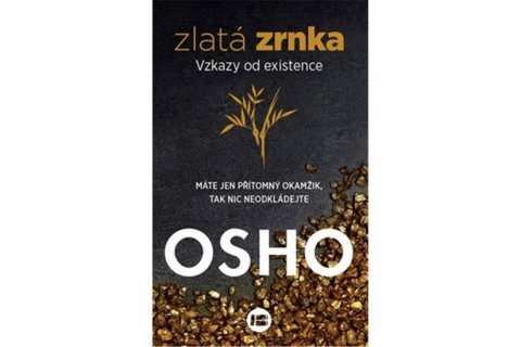 Osho: Zlatá zrnka Osho: Zlatá zrnka
