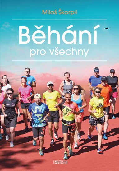 Škorpil Miloš: Běhání pro všechny Škorpil Miloš: Běhání pro všechny