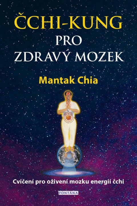 Chia Mantak: Čchi-kung pro zdravý mozek - Cvičení pro oživení mozku energií čchi