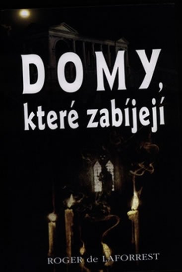 de Lafforest Robert: Domy, které zabíjejí