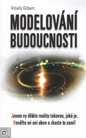 Gibert Vitalij: Modelování budoucnosti Gibert Vitalij: Modelování budoucnosti