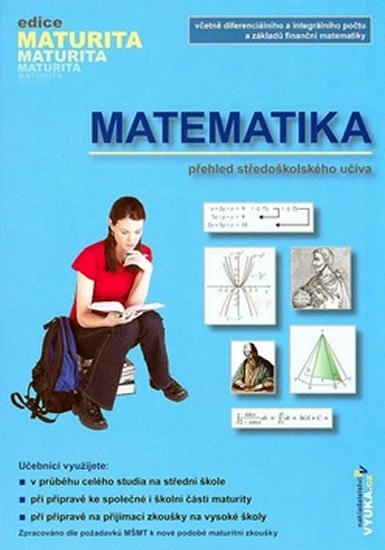 Kubešová Naděžda: Matematika - Přehled středoškolského učiva Kubešová Naděžda: Matematika - Přehled středoškolského učiva