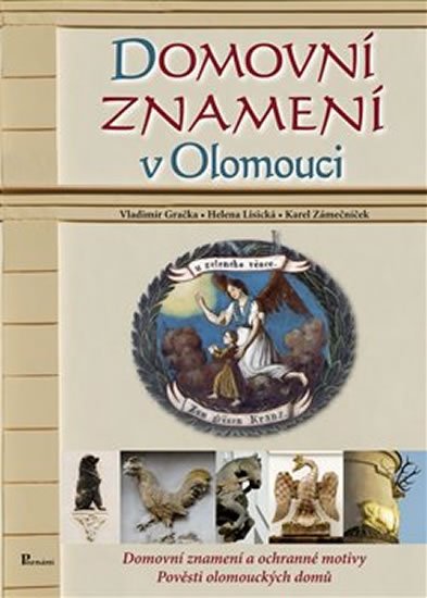 Gračka Vladimír, Lisická Helena, Zámečníček Karel: Domovní znamení v Olomouci