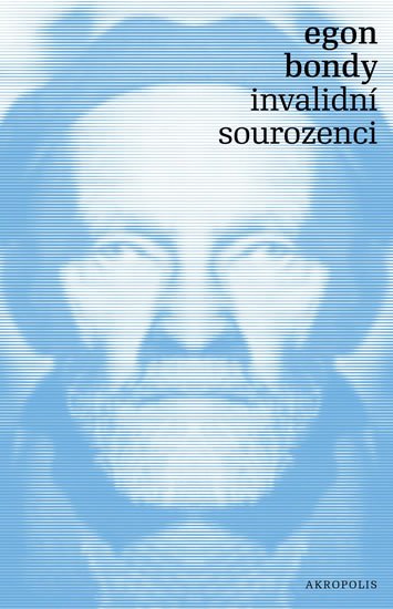 Bondy Egon: Invalidní sourozenci Bondy Egon: Invalidní sourozenci