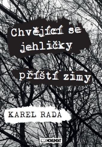 Rada Karel: Chvějící se jehličky příští zimy