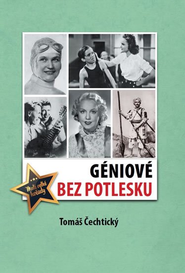 Čechtický Tomáš: Géniové bez potlesku Čechtický Tomáš: Géniové bez potlesku