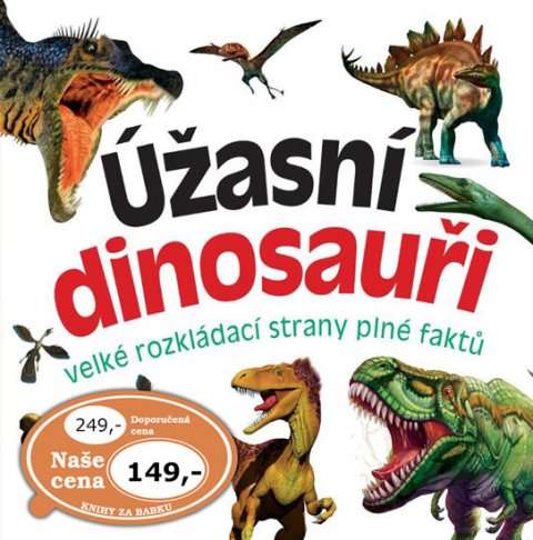 neuveden: Úžasní dinosauři - velké rozkládací strany plné faktů